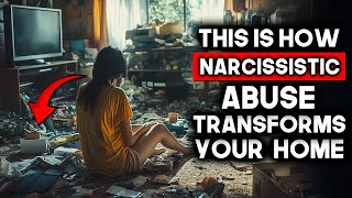 How Narcissistic Abuse Transforms Your Home [upl. by Ihab720]