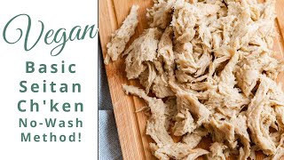 How to make Basic Seitan Chckn No Wash Method [upl. by Juback893]