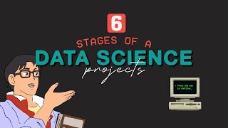 6 Stages of Data Science Project [upl. by Anerbas]