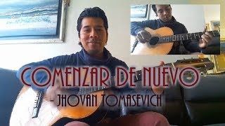 Comenzar de nuevo  Jhovan Tomasevich Cover [upl. by Mallen]