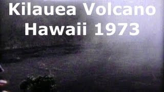 Hawaii Kilauea Volcano 1973 [upl. by Stillas]