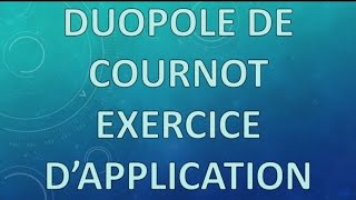 stratégie industrielle S6  Le duopole de Cournot exercice dapplication [upl. by Haikezeh]