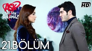 Aşk Laftan Anlamaz 21Bölüm ᴴᴰ [upl. by Oirevas]