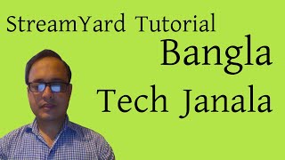 Stream Yard Tutorial bangla beginner  Anisur Rahman  Tech Janala [upl. by Azal746]