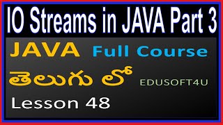 IO Streams in Java java file handling  Part 3  Java Total Course in Telugu  Lesson 48 [upl. by Atiseret9]