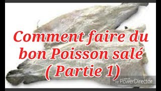 Comment faire du bon Poisson salé Partie 1 [upl. by Enirbas]