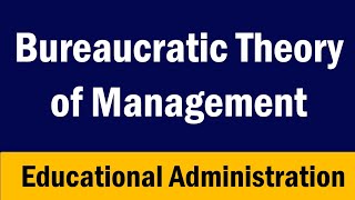 Bureaucratic Theory of Management by Max Weber Bureaucracy Theory complete concept [upl. by Zippel411]