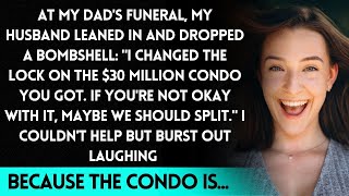 My Husband Changed the Lock on My 30 Million Condo at Dads Funeral  I Just Laughed [upl. by Attenwahs]