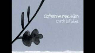 06 The Long Way Home Catherine MacLellan [upl. by Oberheim]