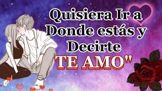 🥰 Quisiera Ir a Donde Estás y Decirte ❤️TE AMOquot no sabes cuánto te extraño amor [upl. by Vento]