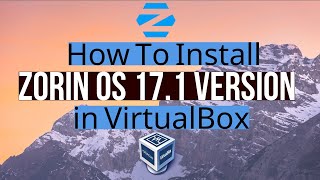 How to Install Zorin OS 171 in VirtualBox 2024 [upl. by Noryahs]