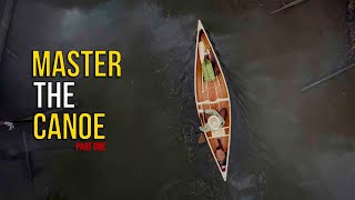 MASTER the CANOE  Learn About Canoes and Canoeing [upl. by Anilemrac]