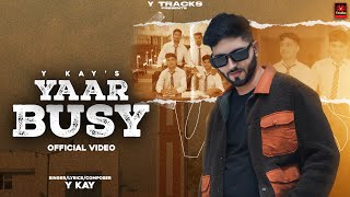 Yaar Busy Official Video Y KayYkNew Punjabi Song 2023 [upl. by Netsyrc831]