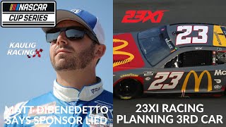 Matt DiBenedetto Says Sponsor Lied  23XI Racing Planning 3rd Car [upl. by Wheaton585]