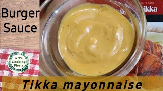 Tikka Mayonnaise Special burger sauce recipe by ANs Cooking Fiesta [upl. by Ris285]