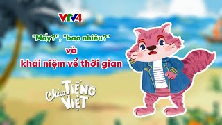 “Mấy” “bao nhiêu” và khái niệm về thời gian  CHÀO TIẾNG VIỆT SỐ 23  Learn Vietnamese with VTV4 [upl. by Oicatsana]