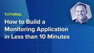 How to Build a Monitoring Application in Less than 10 Minutes [upl. by Ralfston]