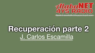 J Carlos Escamilla TEMA Recuperación parte 2 [upl. by Enrique856]