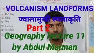 Volcanism Landforms ज्वालामुखी स्थलाकृति Geography lecture 11 UPSC [upl. by Leummas]