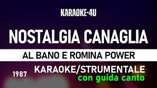 Nostalgia canaglia  Al Bano e Romina Power karaokestrumentale con GUIDA CANTO albano [upl. by Notgnilra]