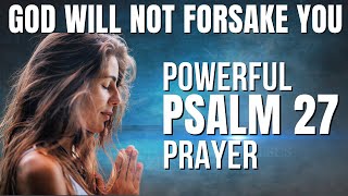 PSALM 27  The Most Powerful Prayer To Start Your Day Christian Motivation [upl. by Leffert]