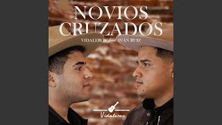 Novios Cruzados feat Ivan Ruiz [upl. by Ymirej]