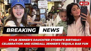 Kylie Jenners Daughter Stormis Birthday Celebration and Kendall Jenners Tequila Bar Fun [upl. by Seta]