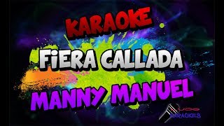 Karaoke Fiera callada Manny Manuel [upl. by Zsamot]