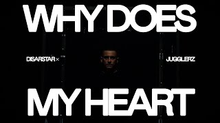 Disarstar x Jugglerz  Why does my heart Official Video [upl. by Kcuhc]