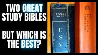 Which is Better  ESV Study Bible or Reformation Study Bible [upl. by Merwin860]