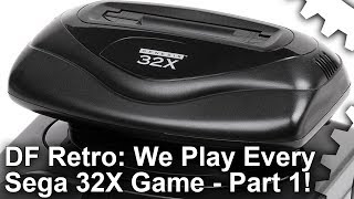 DF Retros Failed Consoles Sega 32X  We Play Every Game Part One [upl. by Aleahs]