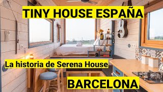 ASOMBROSA TINY HOUSE ESPAÑA 🇪🇸 La historia de Serena House las mini casas de BARCELONA [upl. by Akisej824]