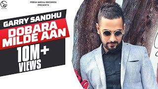 DOBARA MILDE AAN GARRY SANDHU  👍 2019 [upl. by Bussy]