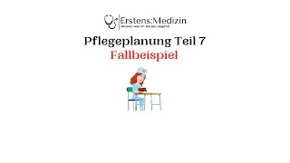 Pflegeplanung Teil 7  Übung mit Fallbeispiel [upl. by Ramsey]