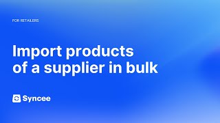 Import Products of a Supplier in Bulk  Syncee Help Center [upl. by Lithea609]