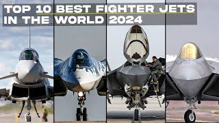 Top 10 Best Fighter Jets in the World 2024 [upl. by Anahs]