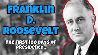 Franklin D Roosevelt  The Story of the First 100 Days of Presidency [upl. by Ienttirb720]