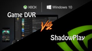 Windows Game DVR vs Nvidia Shadowplay [upl. by Hcardahs366]