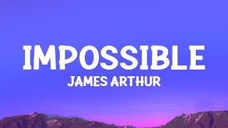 James Arthur  Impossible Lyrics [upl. by Gennaro565]