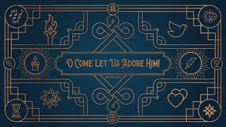 O Come Let Us Adore Him [upl. by Vladimar786]