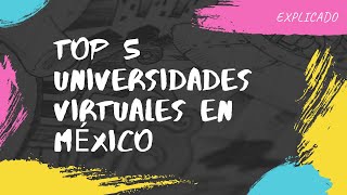 Top 5 Universidades Virtuales Baratas en México [upl. by Sonja]