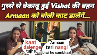 Vishal Pandey की बहन ने ने खोया आपा बोली quotKaat Daalengequot  Biggboss OTT 3 Armaan Slapped Vishal [upl. by Karyn]