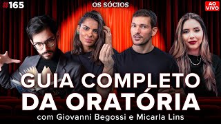 GUIA COMPLETO DA ORATÓRIA com Giovanni Begossi e Micarla Lins  Os Sócios 165 [upl. by Oilisab]