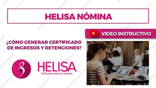 Helisa Nómina ¿Cómo generar certificado de ingresos y retenciones [upl. by Aenej]