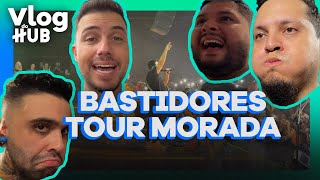 VLOG  BASTIDORES TOUR MORADA  HUB [upl. by Sihunn753]