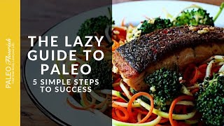 Lazy Dieters Guide to Paleo Diet Basics  5 Steps to Success [upl. by Jeddy]