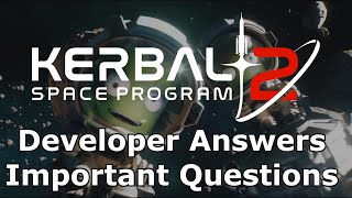 Kerbal Space Program 2 Developer Answers Important Questions [upl. by Kina431]