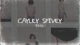 Cayley Spivey  Idol Official Lyric Video [upl. by Tamma]