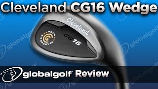 Cleveland CG16 Wedge  GlobalGolf Review [upl. by Aicemak]