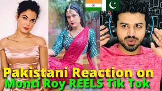 Pakistani React on Indian Monti Roy REELS and TIKTOK VIDEOS  Reaction Vlogger [upl. by Hike]